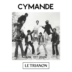 Cymande @ Le Trianon - April 17th, 2024